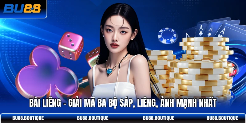 Bài Liêng - Giải Mã Ba Bộ Sáp, Liêng, Ảnh Mạnh Nhất