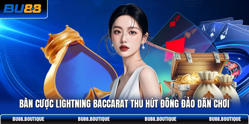 Bàn cược lightning baccarat thu hút đông đảo dân chơi