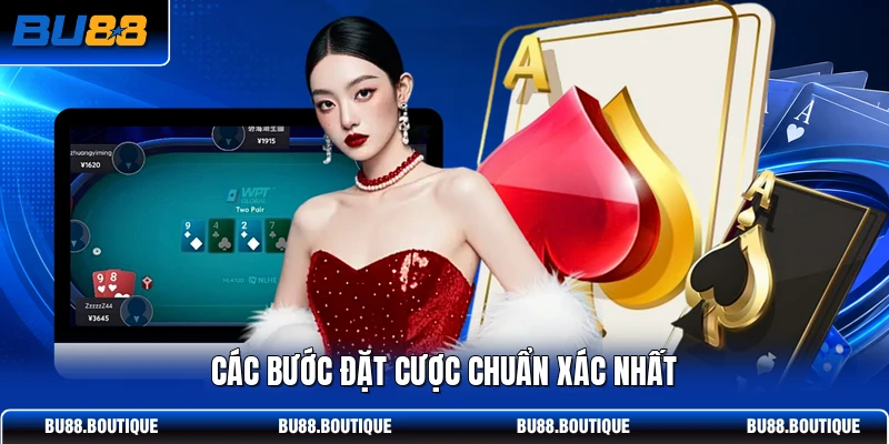Các bước đặt cược chuẩn xác nhất
