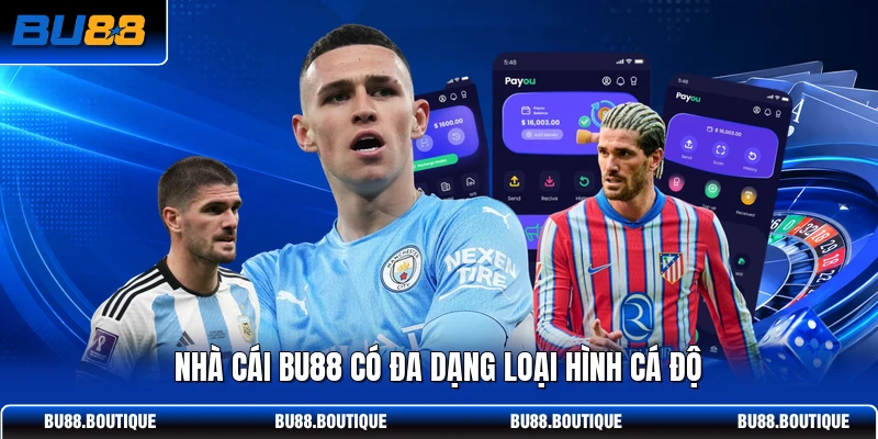 Nhà cái BU88 có đa dạng loại hình cá độ