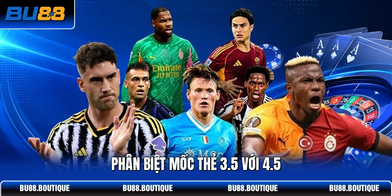 Phân biệt mốc thẻ 3.5 với 4.5