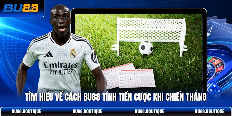 Tìm hiểu về cách BU88 tính tiền cược khi chiến thắng
